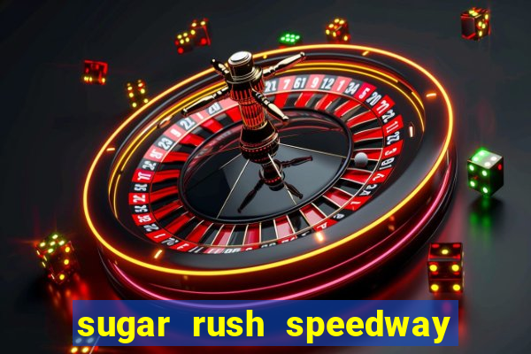 sugar rush speedway download android