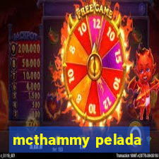 mcthammy pelada