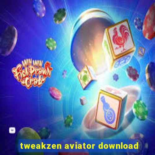 tweakzen aviator download