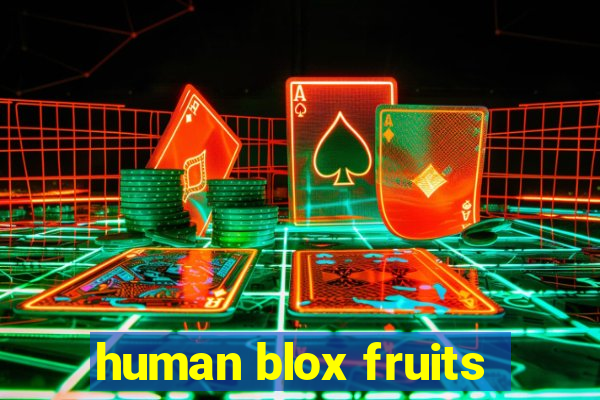 human blox fruits