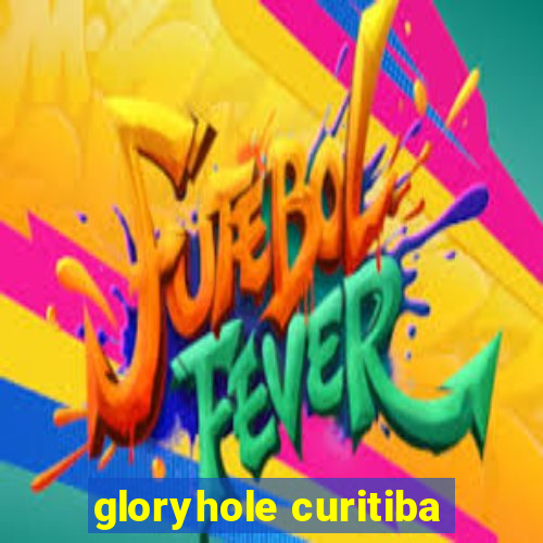 gloryhole curitiba