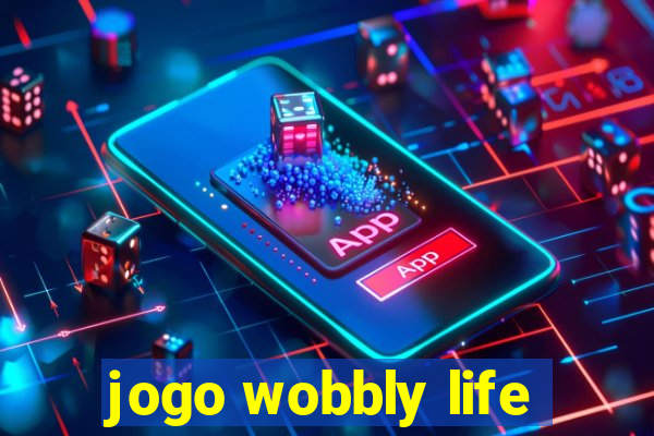 jogo wobbly life