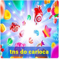 tns do carioca