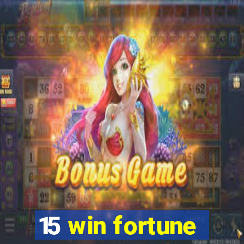 15 win fortune