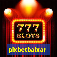 pixbetbaixar