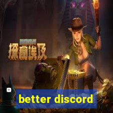 better discord