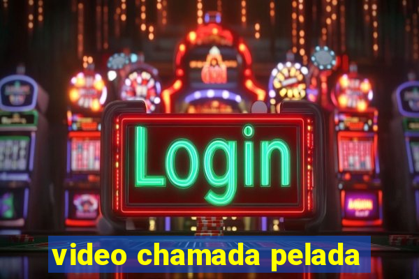 video chamada pelada