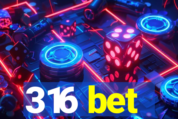 316 bet