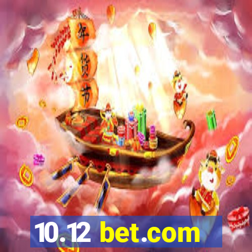 10.12 bet.com