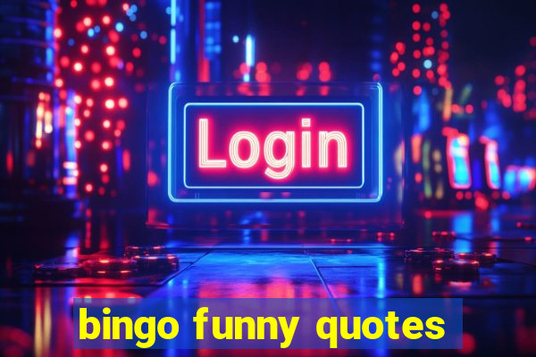 bingo funny quotes