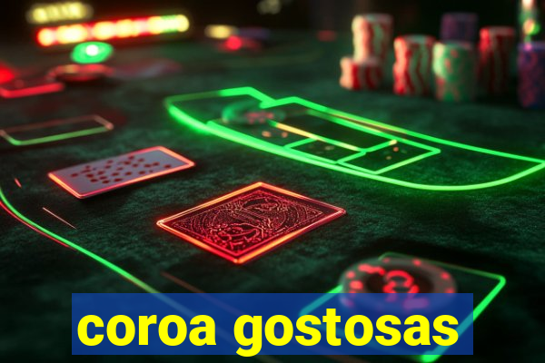 coroa gostosas