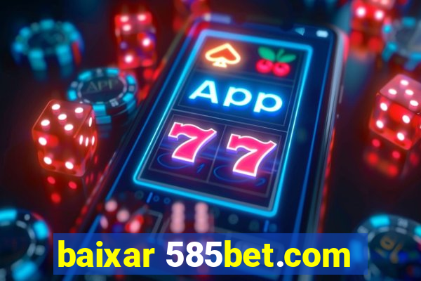 baixar 585bet.com