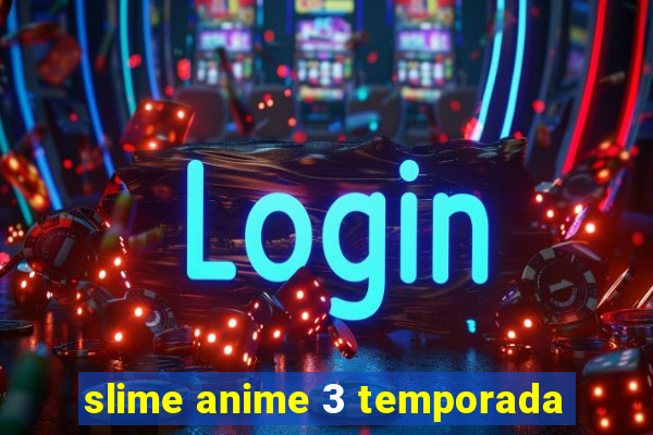 slime anime 3 temporada