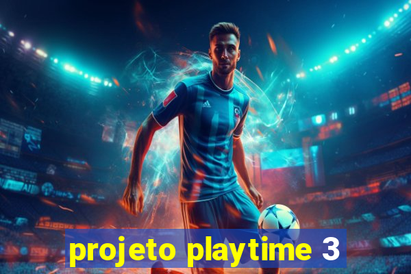 projeto playtime 3