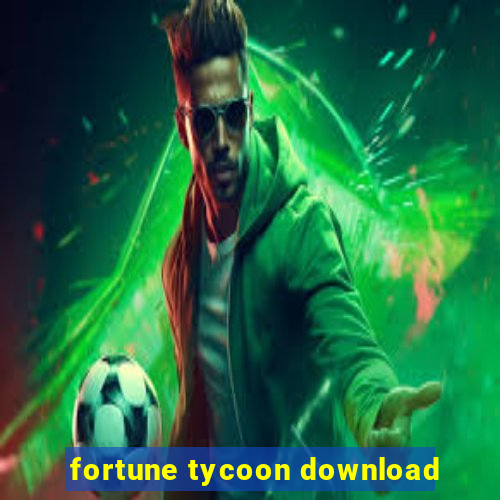 fortune tycoon download