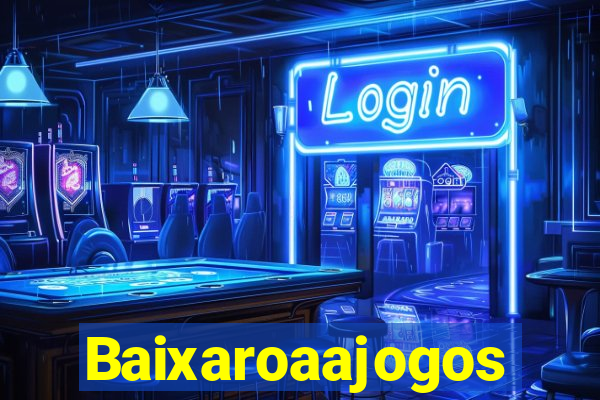 Baixaroaajogos