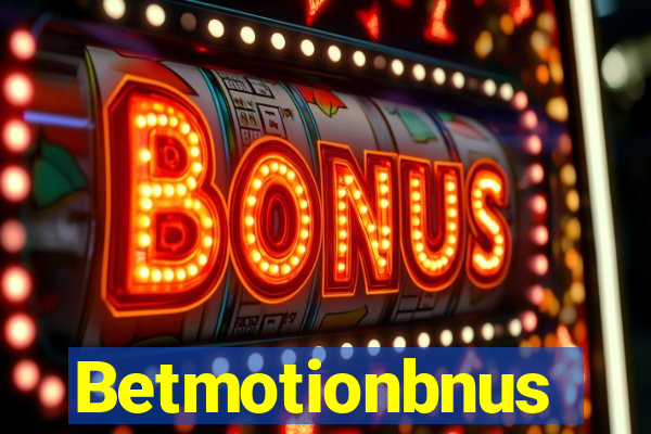 Betmotionbnus