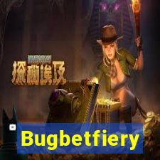 Bugbetfiery