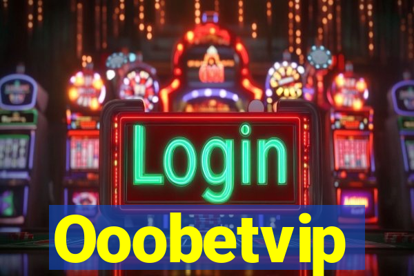 Ooobetvip