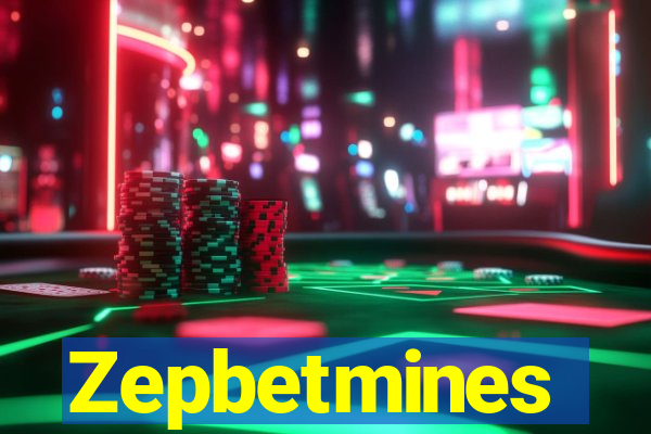 Zepbetmines