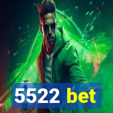 5522 bet