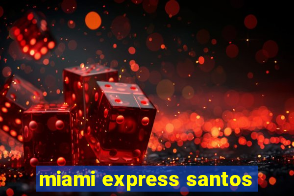 miami express santos