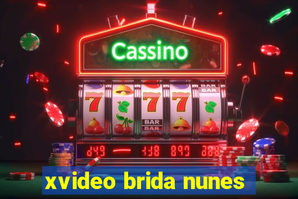 xvideo brida nunes