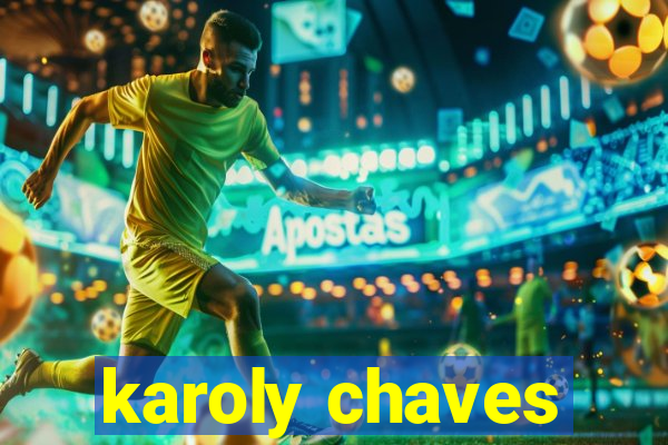 karoly chaves