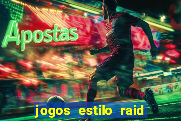 jogos estilo raid shadow legends