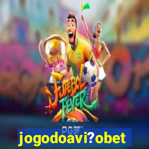 jogodoavi?obet