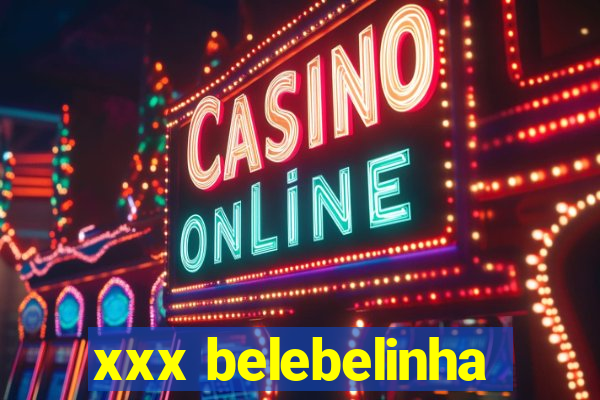 xxx belebelinha