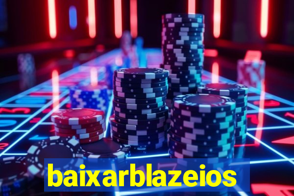 baixarblazeios