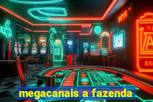 megacanais a fazenda