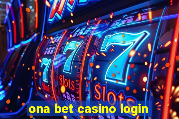 ona bet casino login