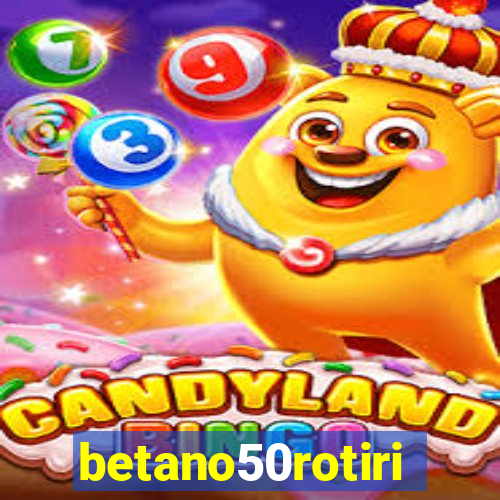 betano50rotiri