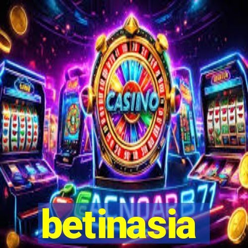 betinasia