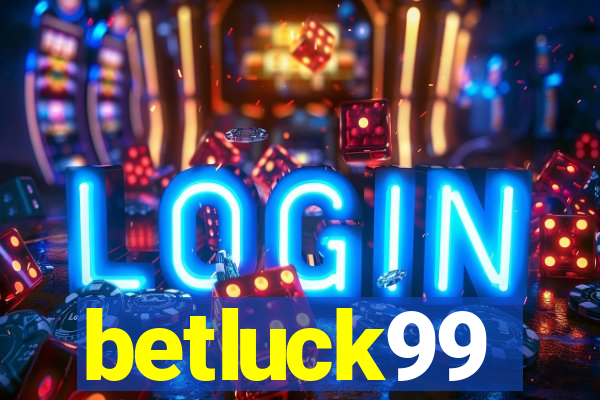 betluck99