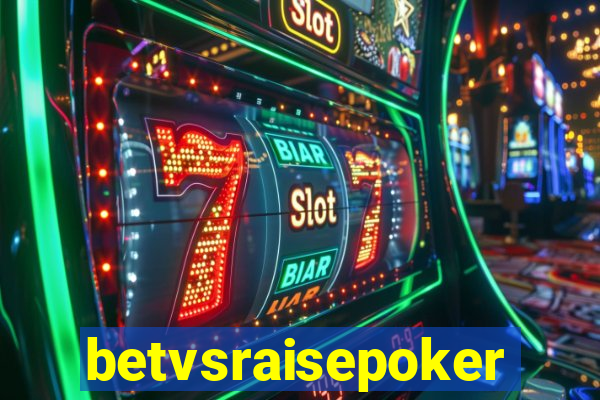 betvsraisepoker