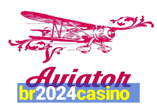 br2024casino