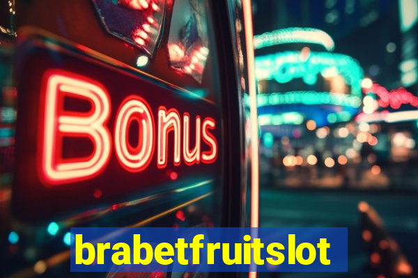 brabetfruitslot