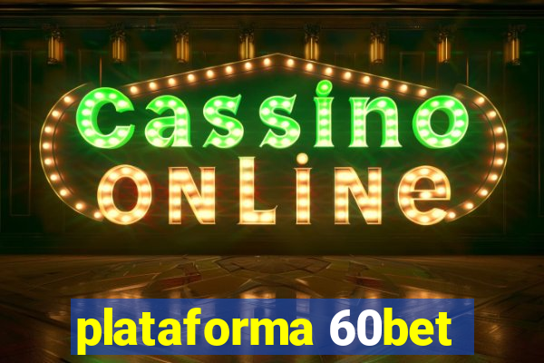 plataforma 60bet