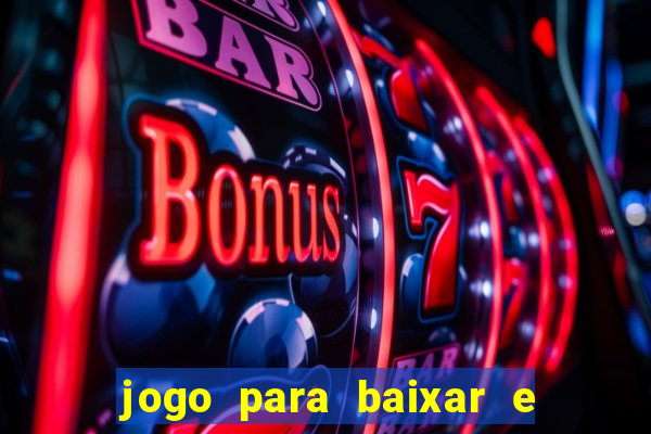 jogo para baixar e ganhar dinheiro