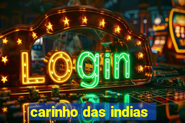 carinho das indias