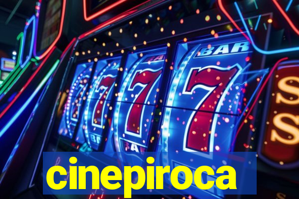 cinepiroca