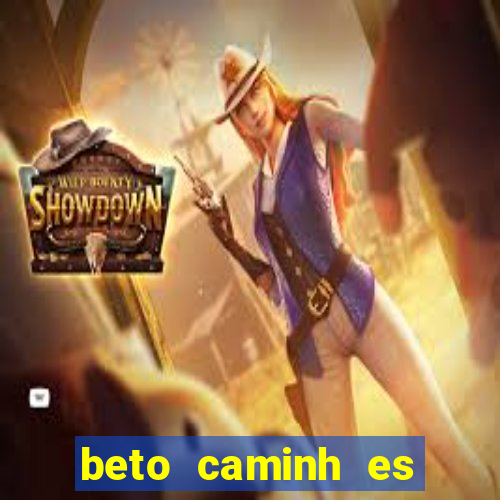 beto caminh es lajeado rs