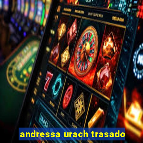 andressa urach trasado