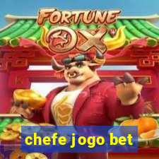 chefe jogo bet