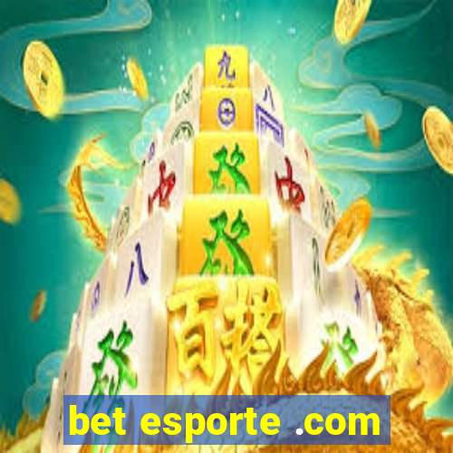 bet esporte .com