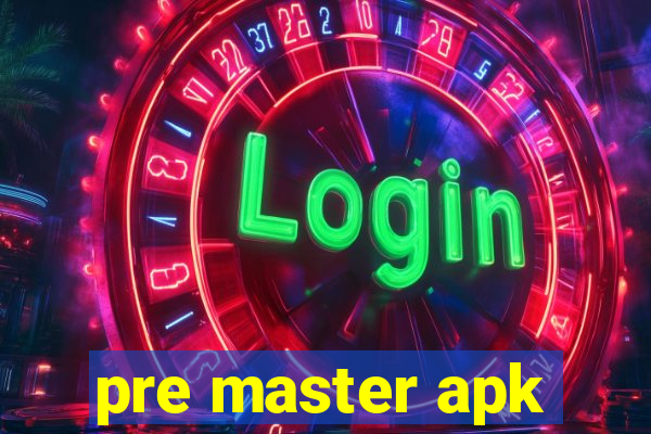 pre master apk