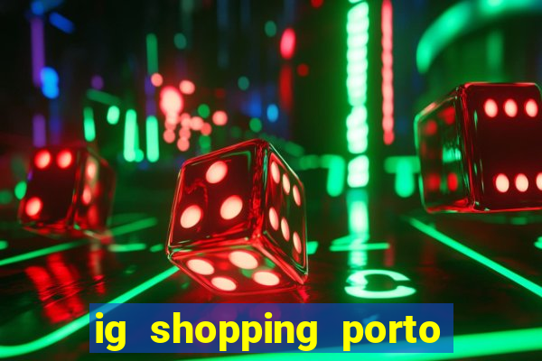 ig shopping porto velho cinema